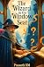 The Wizard in the Window Se...