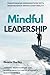 Mindful Leadership: Transfo...