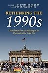 Rethinking the 1990s: Liberal World Order-Building in the Aftermath of the Cold War