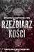 Rzeźbiarz kości by Karolina Wilchowska Rzeźbiarz kości by Karolina Wilchowska