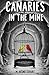Canaries in the Mine
