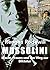 Mussolini: Macht, Frauen un...