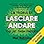 La teoria di lasciare andare