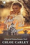 What God Has Begu...