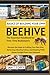 Basics Of Building Your Own Beehive by Sam T. Corey