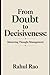 From Doubt to Decisiveness by Rahul Rao