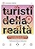 Turisti della realtà: Come ...