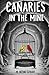 Canaries in the Mine