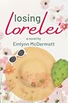 Losing Lorelei by Emlynn McDermott
