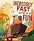 Incredibly Fast and Not at All Fun