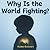 Why is the World Fighting?