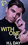 With One Kiss by H.L. Day