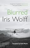 Blurred by Iris Wolff