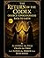 The Return of the Codex (Source Consciousness) Back to Earth