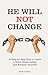 He Will Not Change by Anna Leyton