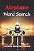 Airplane Word Search Puzzle Book: Airplane Word Search Puzzle Book: Engaging Word Hunts with Large Print | 6x9 inches | Over 50 Puzzles… Great Gift for Travel, Holidays, and Leisure Time