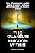 The Quantum Kingdom Within by Joseph Gallagher