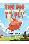The Pig Who Wanted to Fly
