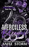 Merciless Betrayal by Anise Storm Merciless Betrayal by Anise Storm