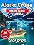 Alaska Cruise Travel Guide 2025/2026 by Mandlyn Logan