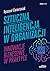 Sztuczna inteligencja w organizacji. Innowacje biznesowe w praktyce