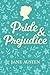Pride and Prejudice: A Timeless Romance Classic by Jane Austen