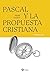 Pascal y la propuesta crist...