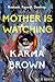Mother Is Watching: A Novel
