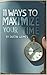 11 Ways to Maximize Your Time by Dustin Grimes