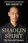 Shaolin Spirit by Shi Heng Yi