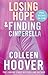 Losing Hope & Finding Cinderella (Hopeless, #2-2.5)