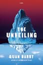 The Unveiling by Quan Barry