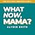 What Now, Mama?: The No-Flu...