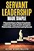Servant Leadership Made Simple by Dean Gemberling