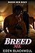Breed Me: An Erotic Age Gap Billionaire Romance with Breeding Kink (Breed Her Holy - Age Gap Romance Saga's)