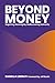 Beyond Money: Regaining Sovereignty, Rediscovering Humanity