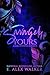 Savagely Yours by K. Alex Walker