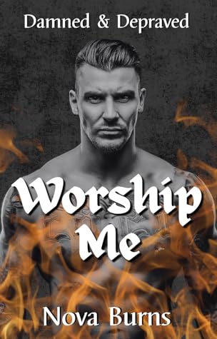 Worship Me (Damned & Depraved #1)