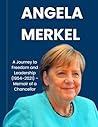 Angela Merkel: A ...