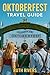 Oktoberfest Travel Guide 2025 by Ruth Rivers