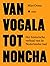 Van vogala tot noncha by Miet Ooms