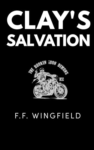 Clay’s Salvation (The Broken Iron Demons MC Book 2)