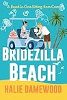 Bridezilla Beach: A Read In One Sitting Rom-Com (Ambitious Pursuits)