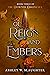 Of Reign and Embers (The Cr...