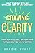 Craving Clarity: Why you keep self-sabotaging even when you know better
