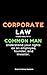 Corporate Law Made Easy for...