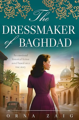 The Dressmaker of Baghdad: An emotional historical fiction novel based on a true story (Kindle Edition)