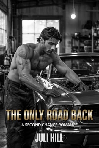 The Only Road Back: A Second Chance Romance (Kindle Edition)