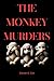 The Monkey Murders by Steven B. Cox