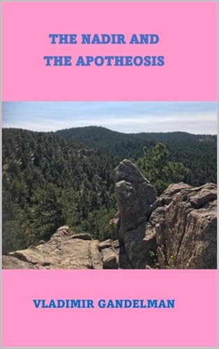 The Nadir and the Apotheosis (Kindle Edition)